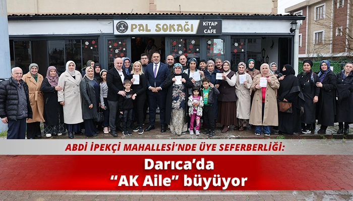 Darıca&rsquo;da &ldquo;AK Aile&rdquo; b&uuml;y&uuml;yor
