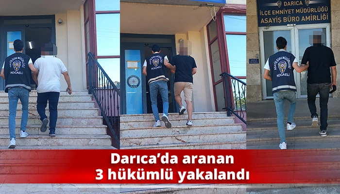 Darıca&rsquo;da aranan 3 h&uuml;k&uuml;ml&uuml; yakalandı