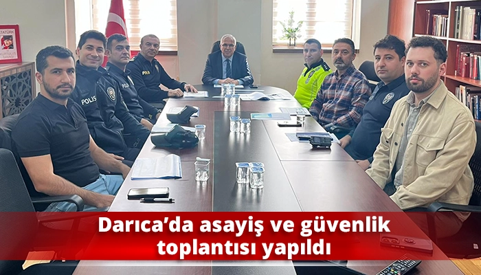 Darıca’da asayiş ve güvenlik toplantısı yapıldı