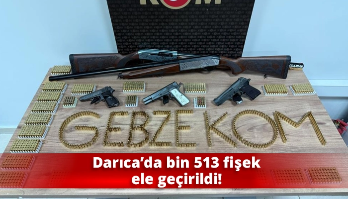 Darıca&rsquo;da bin 513 fişek ele ge&ccedil;irildi!