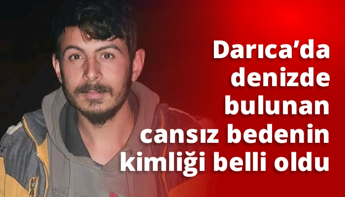 Darıca&rsquo;da denizde bulunan cansız bedenin kimliği belli oldu