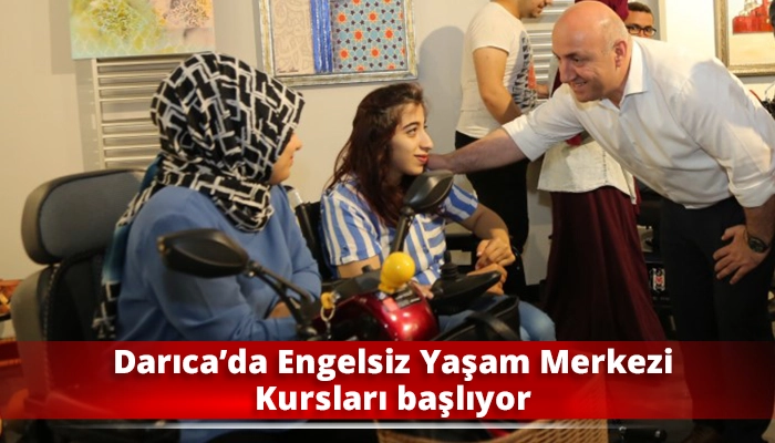 Darıca’da Engelsiz Yaşam Merkezi kursları başlıyor