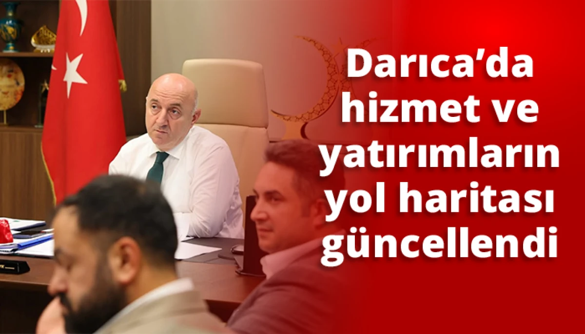 Darıca&rsquo;da hizmet ve yatırımların yol haritası g&uuml;ncellendi