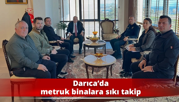 Darıca&rsquo;da metruk binalara sıkı takip