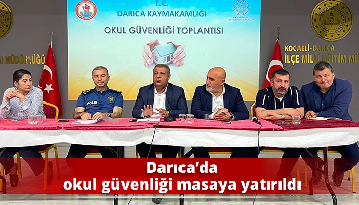 Darıca’da okul güvenliği masaya yatırıldı