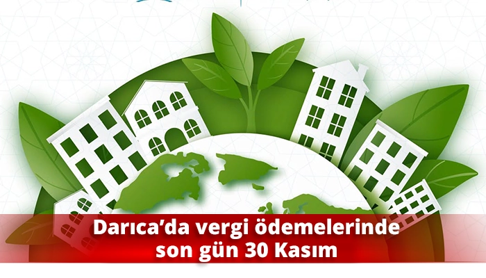 Darıca’da vergi ödemelerinde son gün 30 Kasım