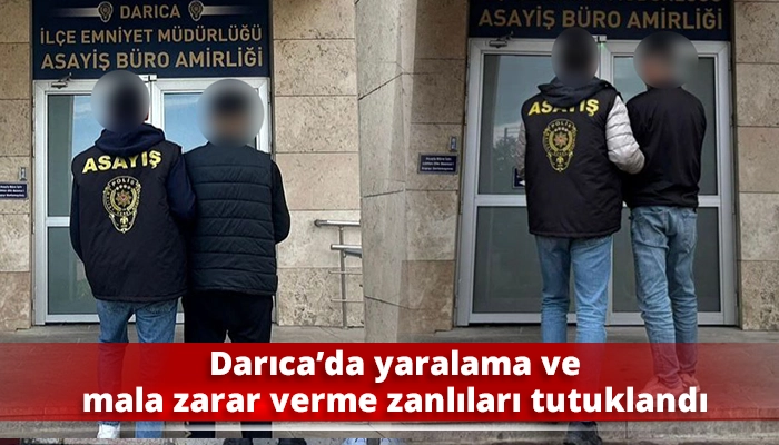 Darıca&rsquo;da yaralama ve mala zarar verme zanlıları tutuklandı
