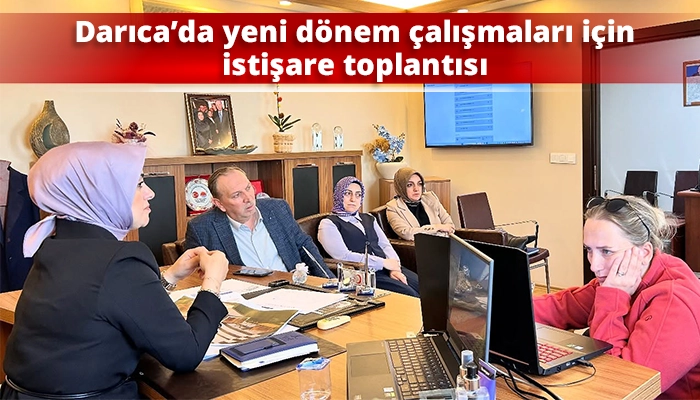 Darıca’da yeni dönem çalışmaları için istişare toplantısı