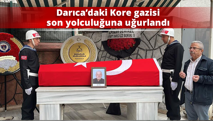Darıca’daki Kore gazisi son yolculuğuna uğurlandı