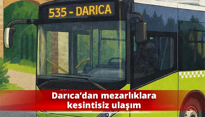 Darıca&rsquo;dan mezarlıklara kesintisiz ulaşım