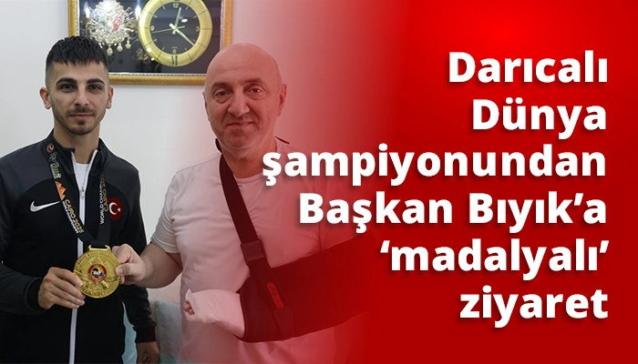 Darıcalı Dünya şampiyonundan Başkan Bıyık’a ‘madalyalı’ ziyaret