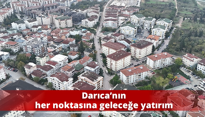 Darıca’nın her noktasına geleceğe yatırım
