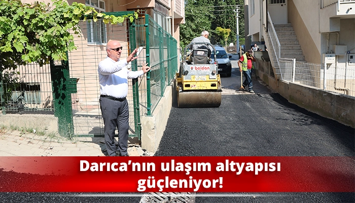 Darıca&rsquo;nın ulaşım altyapısı g&uuml;&ccedil;leniyor!