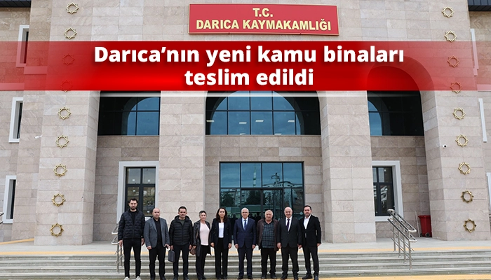 Darıca’nın yeni kamu binaları teslim edildi