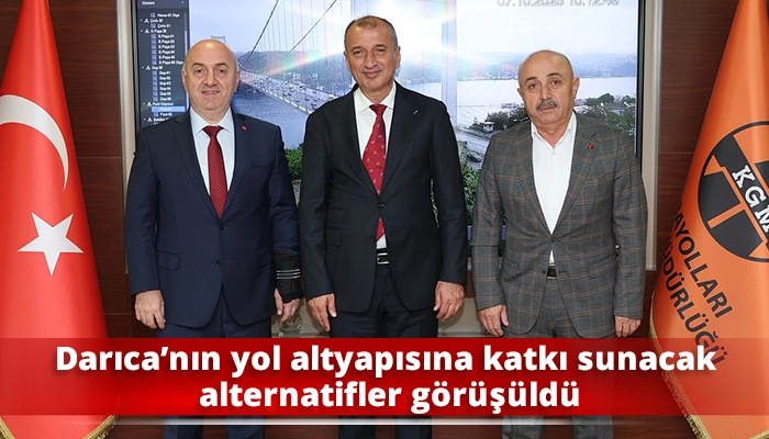 Darıca’nın yol altyapısına katkı sunacak alternatifler görüşüldü
