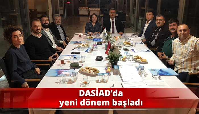 DASİAD’da yeni dönem başladı