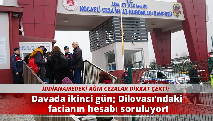 Davada ikinci g&uuml;n; Dilovası&rsquo;ndaki facianın hesabı soruluyor!