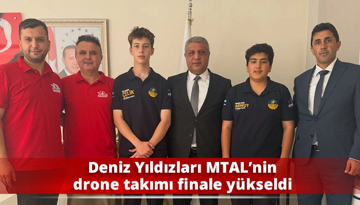 Deniz Yıldızları MTAL&rsquo;nin drone takımı finale y&uuml;kseldi