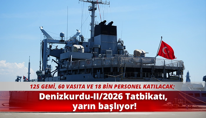 Denizkurdu-II/2026 Tatbikatı, yarın başlıyor!
