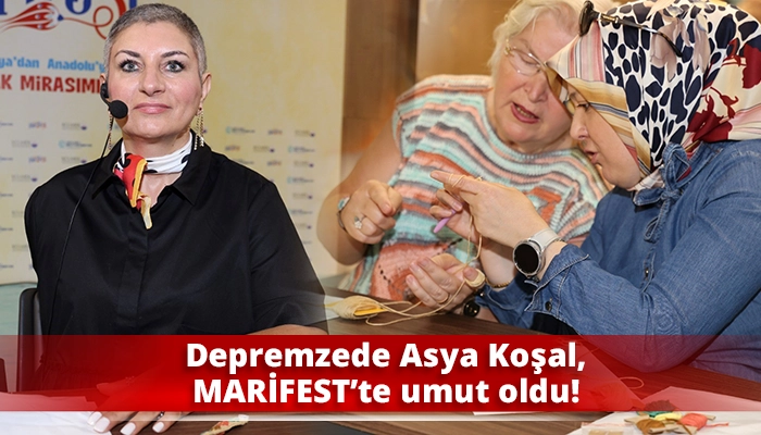 Depremzede Asya Koşal, MARİFEST’te umut oldu!