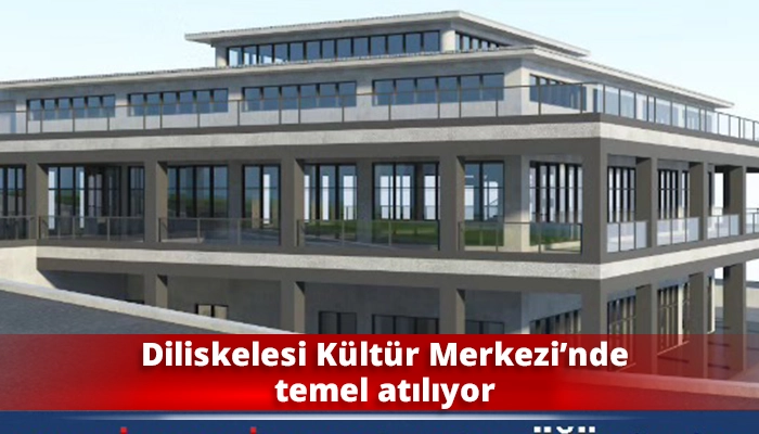 Diliskelesi K&uuml;lt&uuml;r Merkezi&rsquo;nde temel atılıyor