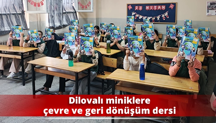 Dilovalı miniklere &ccedil;evre ve geri d&ouml;n&uuml;ş&uuml;m dersi