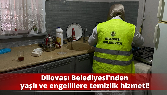 Dilovası Belediyesi'nden yaşlı ve engellilere temizlik hizmeti!
