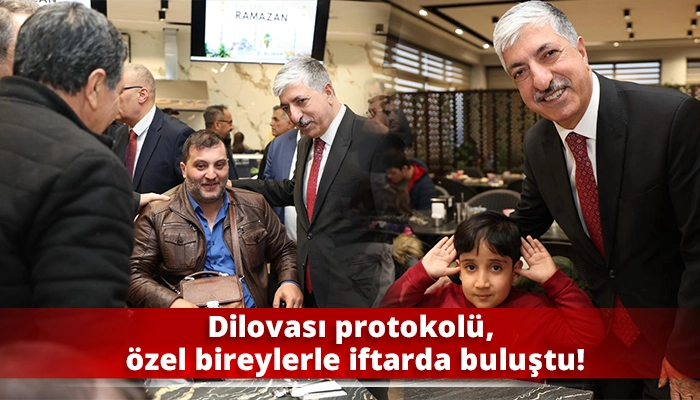 Dilovası protokol&uuml;, &ouml;zel bireylerle iftarda buluştu!
