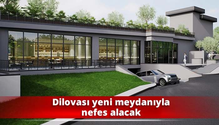 Dilovası yeni meydanıyla nefes alacak