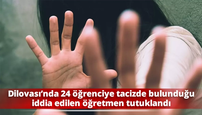 Dilovası&rsquo;nda 24 &ouml;ğrenciye tacizde bulunduğu iddia edilen &ouml;ğretmen tutuklandı