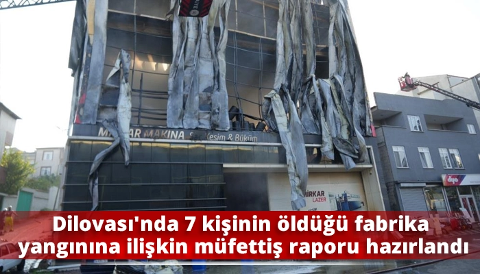 Dilovası’nda 7 kişinin öldüğü fabrika yangınına ilişkin müfettiş raporu hazırlandı