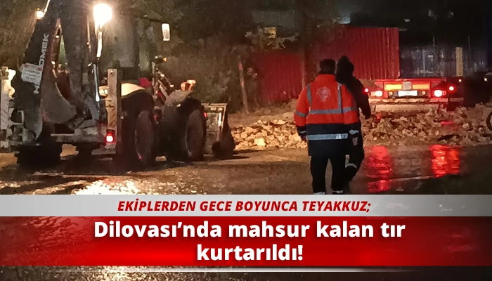 Dilovası&rsquo;nda mahsur kalan tır kurtarıldı!
