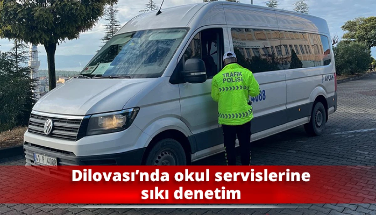 Dilovası’nda okul servislerine sıkı denetim