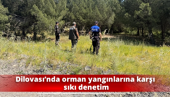 Dilovası&rsquo;nda orman yangınlarına karşı sıkı denetim