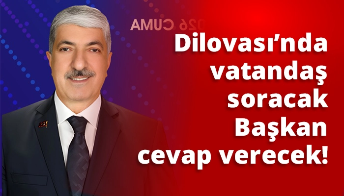 Dilovası&rsquo;nda vatandaş soracak Başkan cevap verecek!