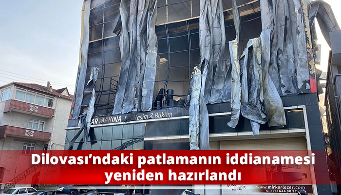 Dilovası&rsquo;ndaki patlamanın iddianamesi yeniden hazırlandı