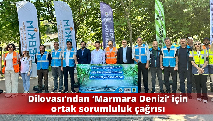 Dilovası’ndan ‘Marmara Denizi’ için ortak sorumluluk çağrısı