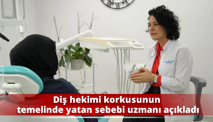 Diş hekimi korkusunun temelinde yatan sebebi uzmanı a&ccedil;ıkladı