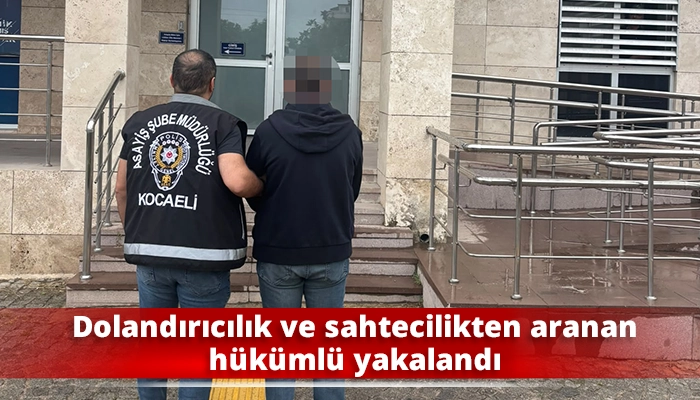 Dolandırıcılık ve sahtecilikten aranan h&uuml;k&uuml;ml&uuml; yakalandı