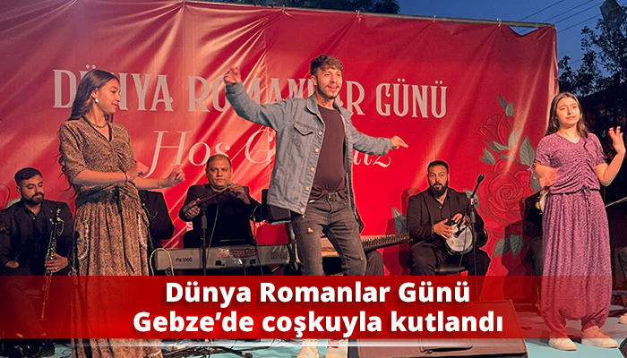 Dünya Romanlar Günü Gebze’de coşkuyla kutlandı