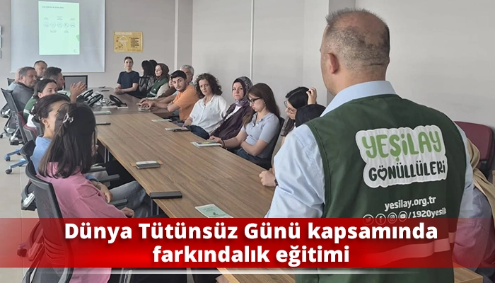 Dünya Tütünsüz Günü kapsamında farkındalık eğitimi