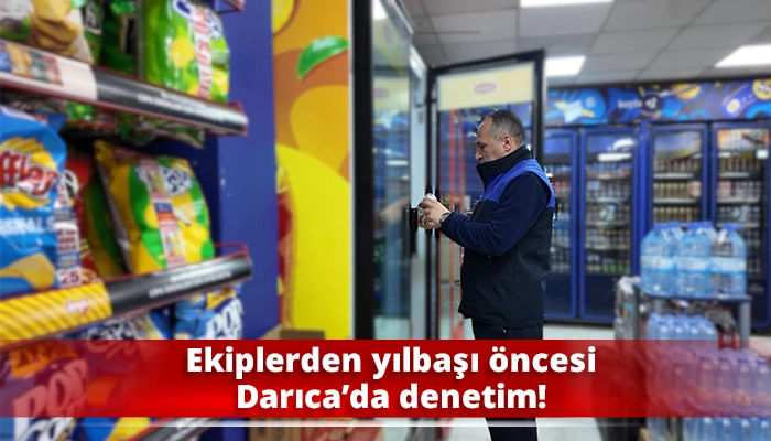 Ekiplerden yılbaşı &ouml;ncesi Darıca&rsquo;da denetim!