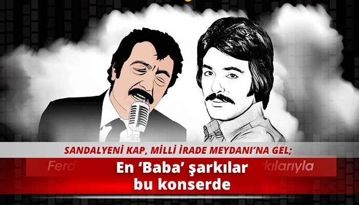 En ‘Baba’ şarkılar bu konserde