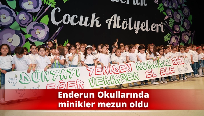 Enderun Okullarında minikler mezun oldu!
