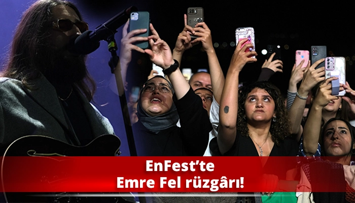 EnFest’te Emre Fel rüzgârı!