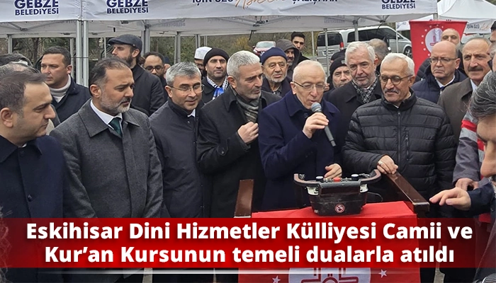 Eskihisar Dini Hizmetler K&uuml;lliyesi Camii ve Kur&rsquo;an Kursunun temeli dualarla atıldı