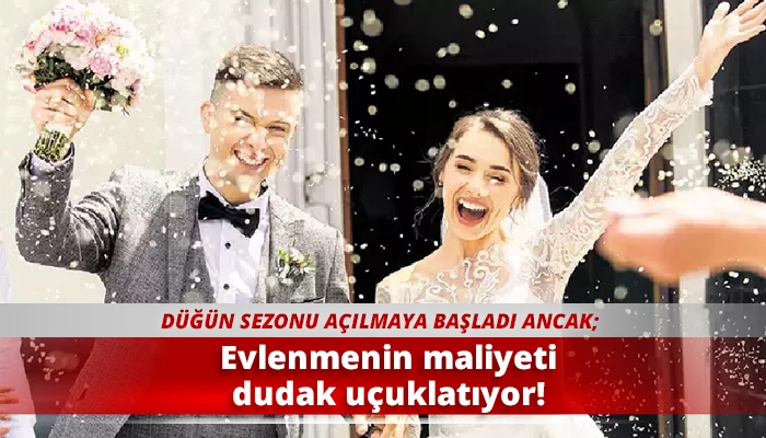 Evlenmenin maliyeti dudak uçuklatıyor!