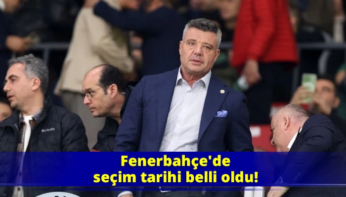 Fenerbah&ccedil;e'de se&ccedil;im tarihi belli oldu!