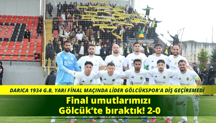 Final umutlarımızı G&ouml;lc&uuml;k&rsquo;te bıraktık! 2-0