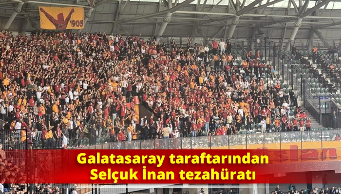 Galatasaray taraftarından Selçuk İnan tezahüratı